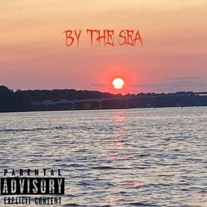 By The Sea (Explicit)