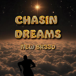 Chasin Dreams (Explicit)