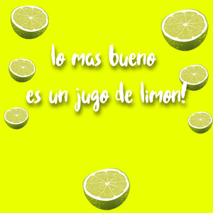 Lo Mas Bueno Es un Jugo de Limon