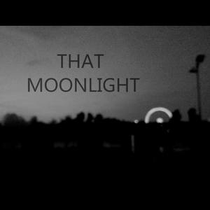 That moonlight