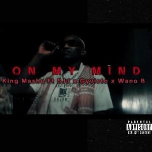 King Mashu - On My Mind (feat. SJJ, Gyvisto & Wano B) (Explicit)