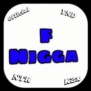Fu*k A Niqqa (Explicit)