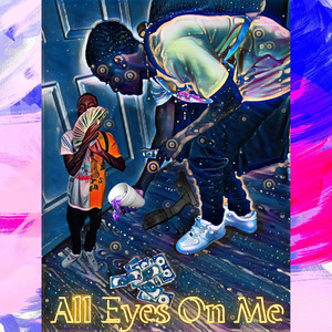 All Eyes On Me (Explicit)