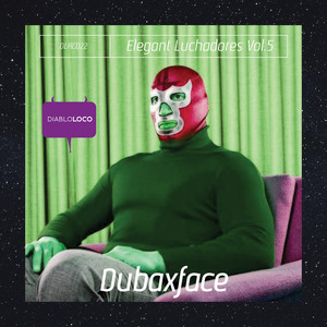 Elegant Luchadores, Vol. 5: Dubaxface