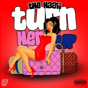 Turn Her Up (Explicit)