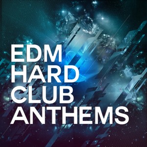 EDM Hard Club Anthems