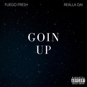 GOIN UP (feat. Realla Dai) [Explicit]