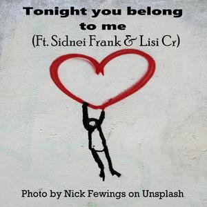 Tonight you belong to me (feat. Sidnei Frank & Lisi Cr)