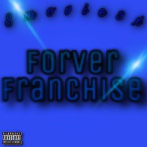 Forever Franchise (Explicit)