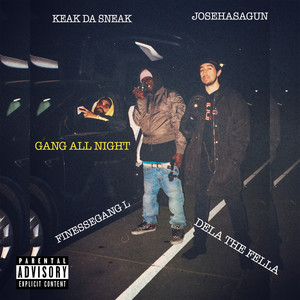 Gang All Night (feat. Keak Da Sneak, Josehasagun & FinesseGang L) [Explicit]