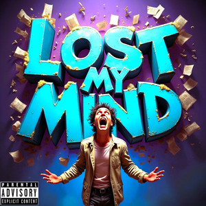 Lost My Mind (Explicit)