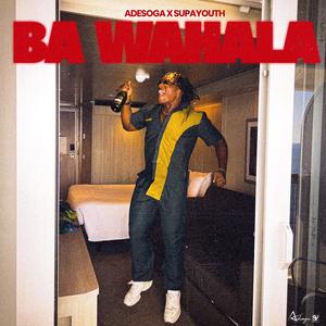 Ba Wahala (feat. Supayouth)
