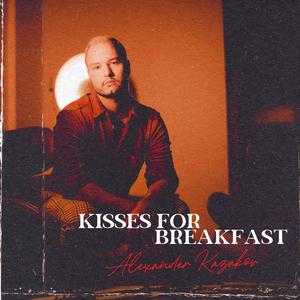 Kisses For Breakfast (Explicit)