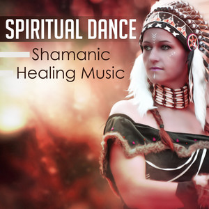 Spiritual Dance: Shamanic Healing Music – Sooth Sounds of Nature for Deep Sleep & Well-Being, Native American Instrumental Background, Dreaming World