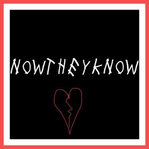 NowTheyKnow (Invested) [Explicit]