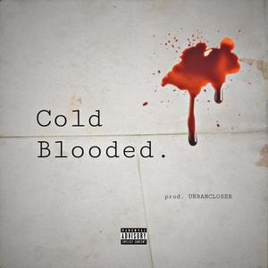 Cold Blooded (Explicit)
