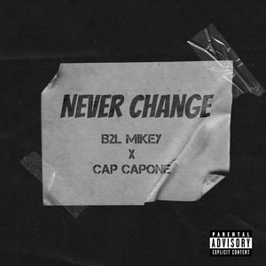 Never Change (feat. Cap Capone) (Explicit)