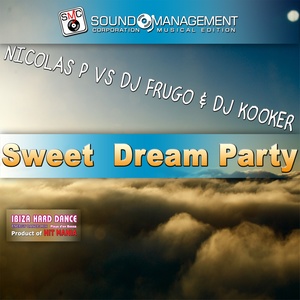 Sweet Dream Party (Ibiza Hard Dance Energy Dance Mix Playa d'en Bossa, Product of Hit Mania)