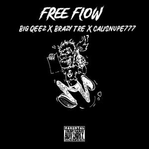 Free Flow (feat. Brazy Tre & CaliSnupe) (Explicit)