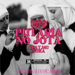 PUTARIA NO JOTA (feat. DJ GUZIN & MC NOKA) (Explicit)