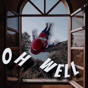 Oh Well (Explicit)