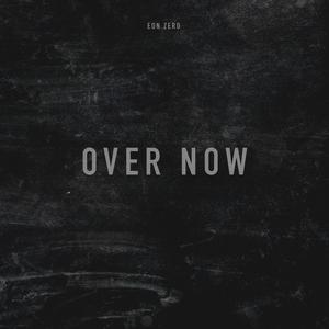 Over Now