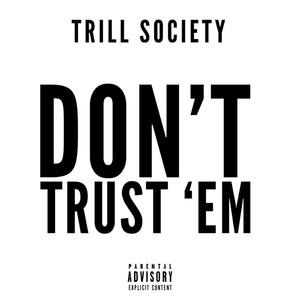 Don't Trust 'Em (feat. Jayyestarrr & S_jayonpoint) [Explicit]