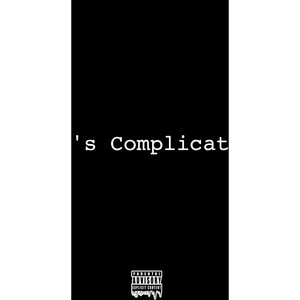 It's Complicated (Explicit)