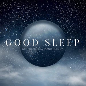 Good Sleep with Classical Piano Melody