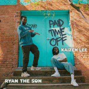 PAID TIME OFF (feat Kaizen-Lee)