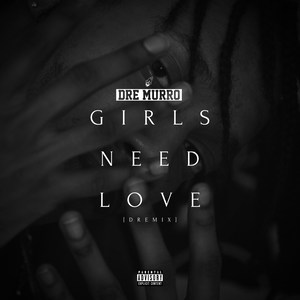 Girls Need Love (DREmix) [Explicit]