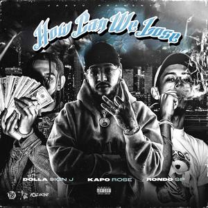 How Can We Lose (feat. SJ, RondoSP & Kapo Rose) (Explicit)