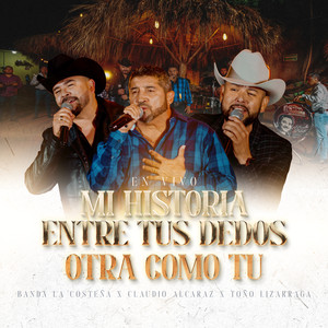 Mi historia entre tus dedos / Otra como tu (En vivo)