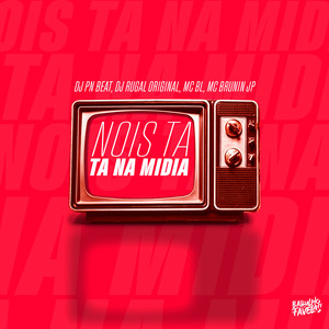 Nois Tá na Mídia (Explicit)