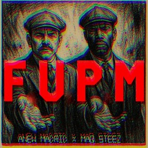 Fupm (feat. Maq Steez) (Explicit)