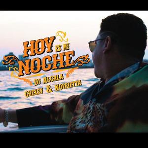 Hoy es mi noche (feat. Chexsy & Nofrietta & Dj Alcala de Grupo Climax|Explicit)