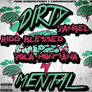 Dirty Mental(feat. Xangel & Yola Montana) (Explicit)