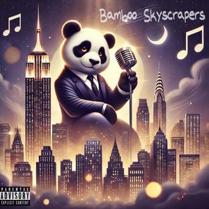 Bamboo Skyscrapers (Explicit)