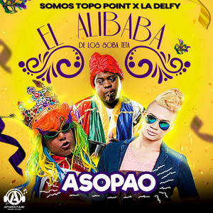 El Alibaba De Los Soba Teta (ASOPAO) [Explicit]