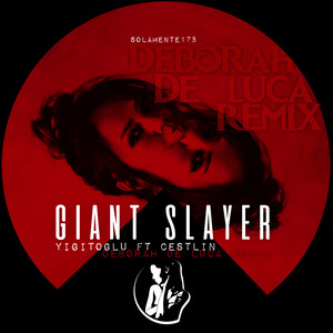 Giant Slayer (Deborah De Luca Remix)