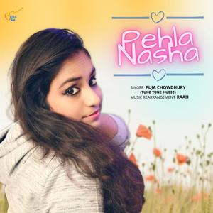 Pehla Nasha (feat. Puja Chowdhury)