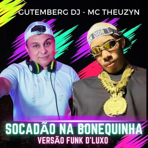 SOCADÃO NA BONEQUINHA (FUNK D'LUXO)