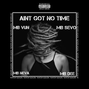 Aint Got No Time (Explicit)