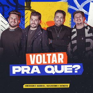 Voltar Pra Que?