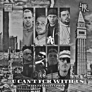 U Can't Fck with Us (Wien Venezia Cypher|Explicit)