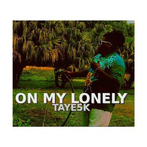 ON MY LONELY (Explicit)
