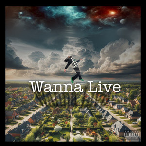 Wanna Live (Explicit)