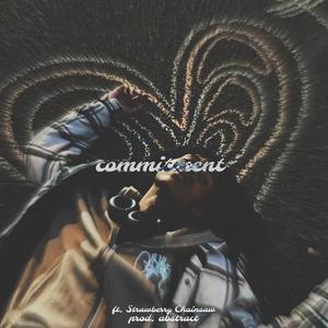commitment (feat. Strawberry Chainsaw) (Explicit)
