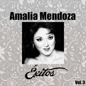 Amalia Mendoza-Éxitos, Vol, 3