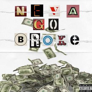 Neva Go Broke (Explicit)